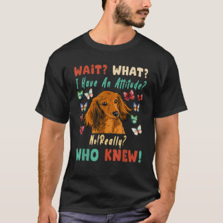 Camiseta Espere O Que Eu Tenho Uma Atitude Não Quem Sabia D