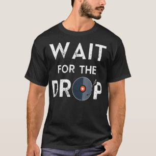 Camiseta Espere Pelo Largamento Da Casa Trance EDM DJ Retro