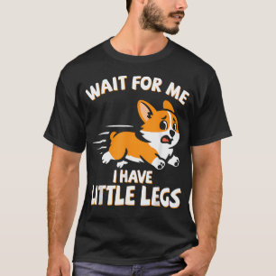 Camiseta Espere Por Mim Tenho Pernas Curtas Perninhas Curta