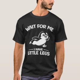 Camiseta Espere Por Mim, Tenho Perninhas - Pingüim Branco F