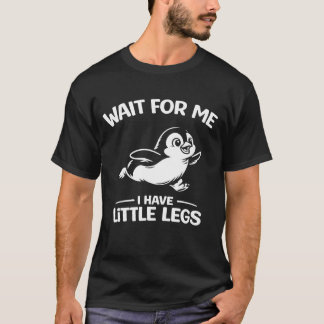 Camiseta Espere Por Mim, Tenho Perninhas - Pingüim Branco F