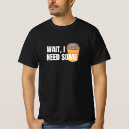 Camiseta Espere, preciso de café - Design engraçado para co