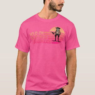 Camiseta Espere Um Parceiro. Sou Sapo De Cowboy Overstimula