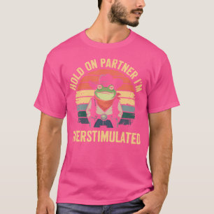 Camiseta Espere Um Parceiro. Sou Sapo De Cowboy Overstimula