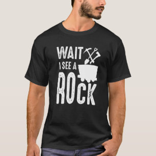 Camiseta Espere, Vejo Um Coletor Mineral De Rock Geologista