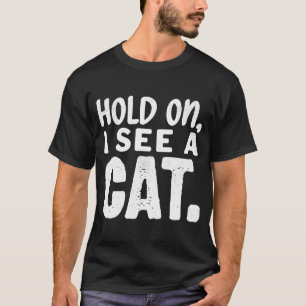 Camiseta Espere, Vejo Um Gato Ca Para Mulheres Cat Mãe 5