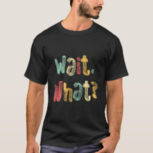 Camiseta Esperem Que Engraçado Dizer Que Teen Popular Slang