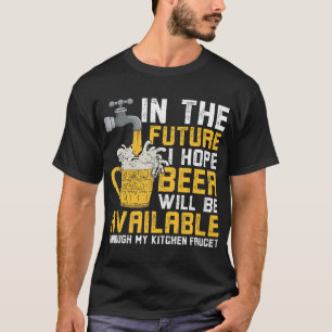 Camiseta Espero Que A Cerveja Esteja Disponível Através Da