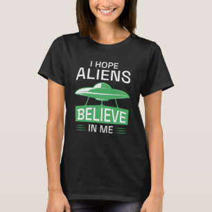 Camiseta Espero que Aliens acreditem em mim