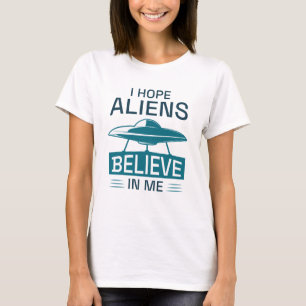 Camiseta Espero que Aliens acreditem em mim