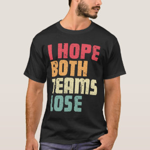 Camiseta Espero Que Ambas As Equipes Perder Futebol America