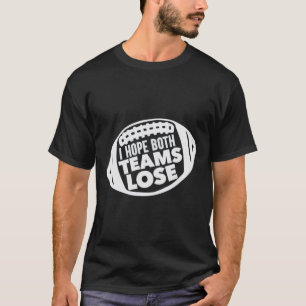 Camiseta Espero Que Ambas As Equipes Perder Futebol America