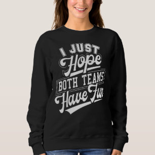 Camiseta Espero que ambas as equipes tenham jogador desport
