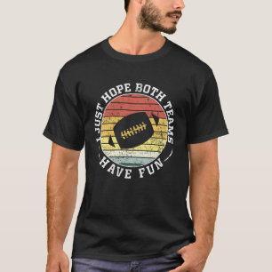 Camiseta Espero Que Ambas As Equipes Tenham Mulheres Ou Hom