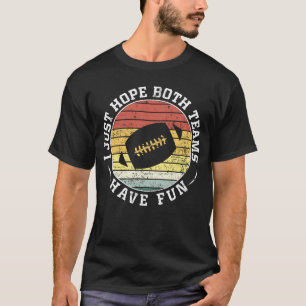 Camiseta Espero Que Ambas As Equipes Tenham Mulheres Ou Hom