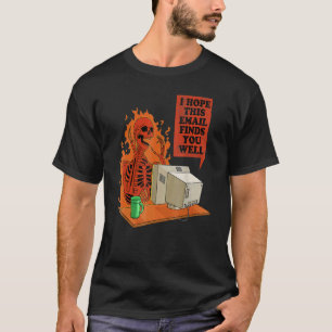 Camiseta Espero Que Este E-Mail Te Encontra Um Esqueleto En