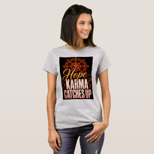 Camiseta Espero que o Karma Alcance!