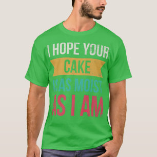Camiseta Espero Que O Teu Bolo Seja Tão Múmido Como Eu Sou