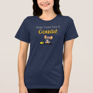Camiseta Espero Que Seu Dia Seja Gouda, Pun de Queijo de Ra