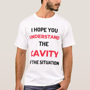 Camiseta Espero Que Você Entenda A Cavidade 2