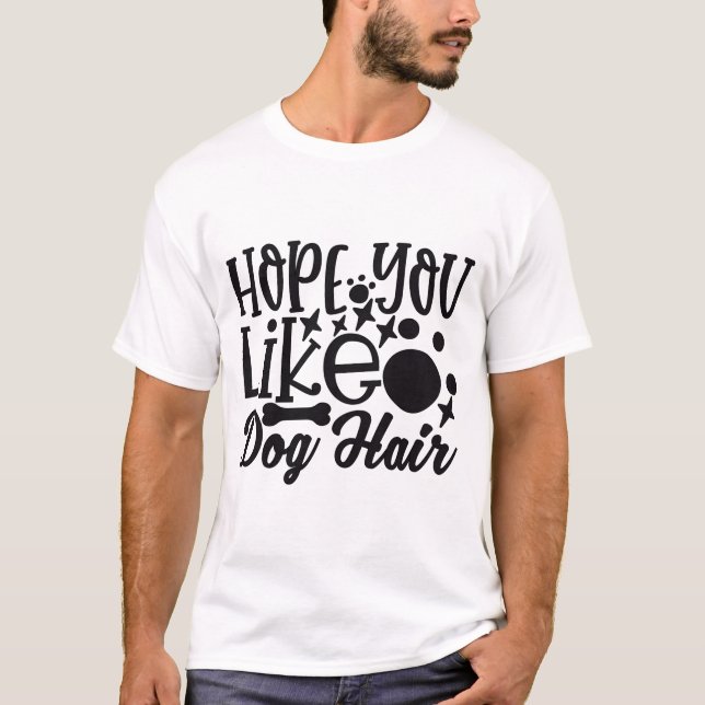 Camiseta Espero que você goste de pelos de cachorro-01 (Frente)