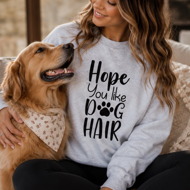Camiseta Espero que você goste de pelos de cachorro, mãe de (Criador carregado)