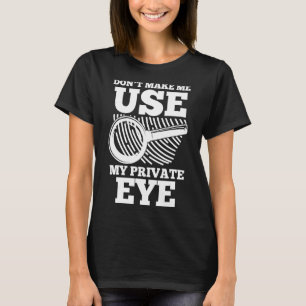 Camiseta Espião Secreto do Investigador Não me faça usar mi