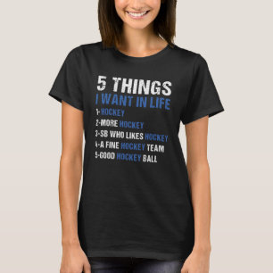 Camiseta Esporte 5 Coisas Que Quero No Hóquei Na Vida