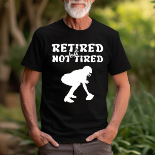 Camiseta Esportes de aposentadoria cansados, mas não cansad