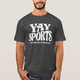 Camiseta Esportes - Espero Que Ambas As Equipes Se Divirtam