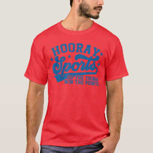 Camiseta Esportes Hooray fazem as coisas ganhar os pontos E