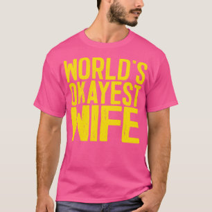 Camiseta Esposa 1 de Okayest do Mundo