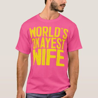 Camiseta Esposa 1 de Okayest do Mundo