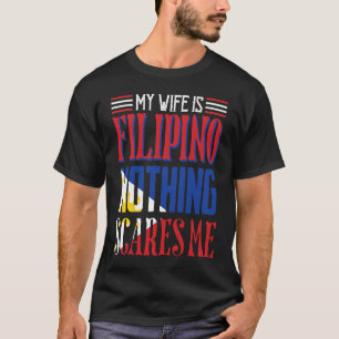 Camiseta Esposa Antiga É Filipina Nada Me Assusta Filipinas