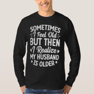 Camiseta Esposa Às vezes sinto-me velha Percebo que meu mar