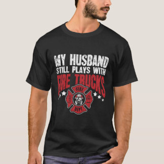 Camiseta Esposa Bombeiro Meu Marido Ainda Joga Com Fogo