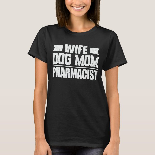 Camiseta Esposa Cachorro Mãe Farmacêutica Cachorro Pêssego  (Frente)