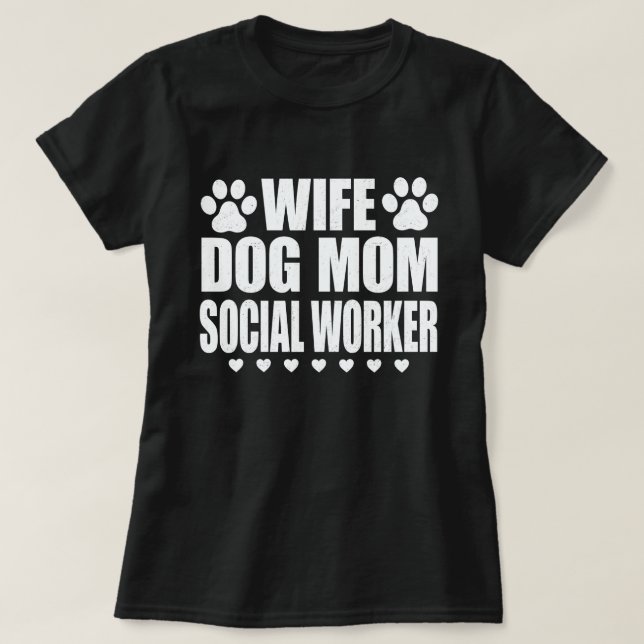Camiseta Esposa Cachorro Mãe Trabalhadora Social Engraçada  (Frente do Design)