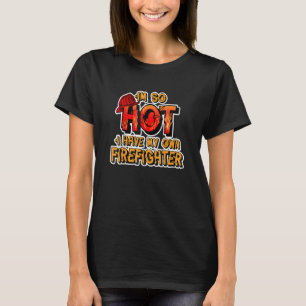 Camiseta Esposa de Bombeiro Estou Tão Quente Tenho Meu Próp
