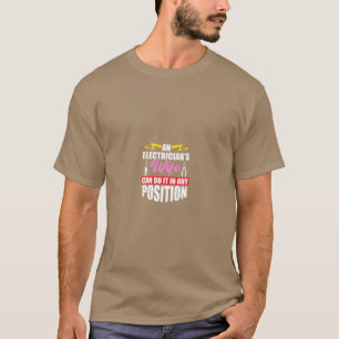 Camiseta Esposa de eletricistas Qualquer Posição Engraça