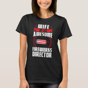 Camiseta Esposa De Um Incrível Diretor De Fogos De Artifíci
