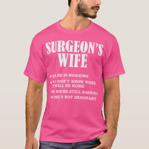 Camiseta Esposa Do Cirurgião Sim Ele Está Trabalhando Não É