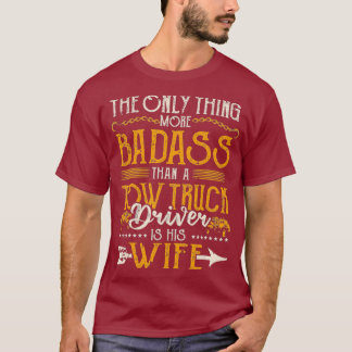 Camiseta Esposa do Tow, Badass Tow Motorista Esposa