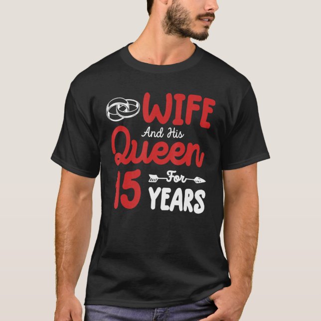 Camiseta Esposa E Sua Rainha 15 Casada Aniversário Engraçad (Frente)