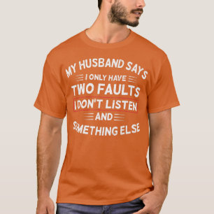 Camiseta Esposa Engraçada Diz, Meu Marido Diz Que Só Tenho