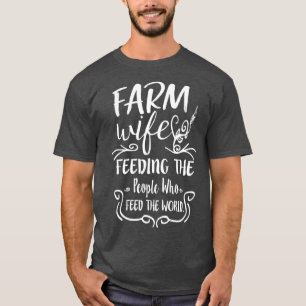 Camiseta Esposa fazenda alimentando as pessoas que alimenta
