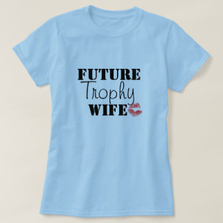 Camiseta Esposa futura do troféu