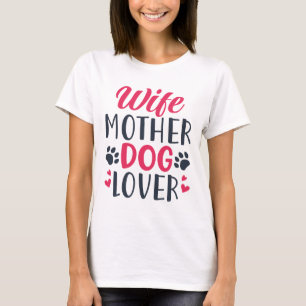 Camiseta Esposa Mãe Cachorro Lover