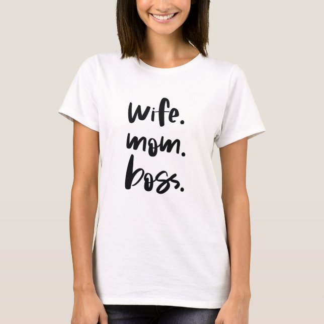 Camiseta Esposa. Mãe. Chefe. (Frente)