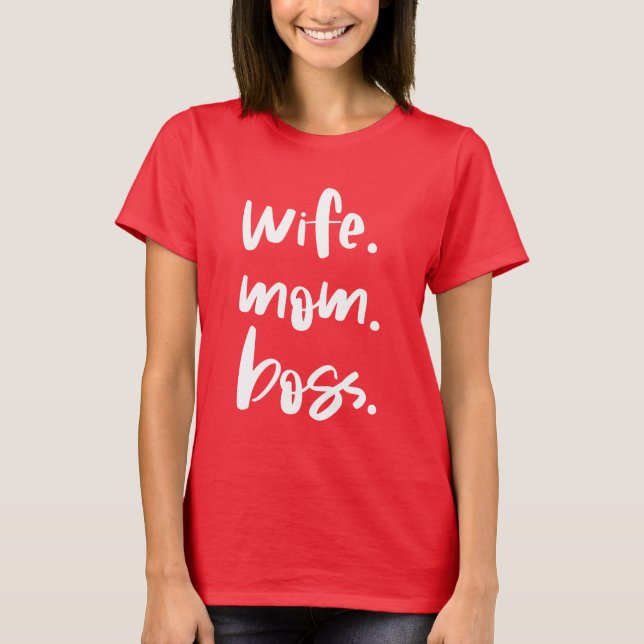 Camiseta Esposa. Mãe. Chefe. (Frente)